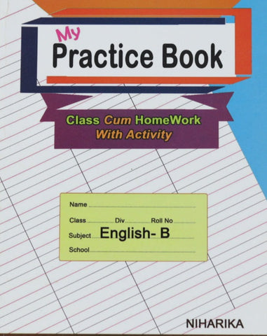 My Practice Book - English B, Class Cum Homework with Activity by Niharika Paperback