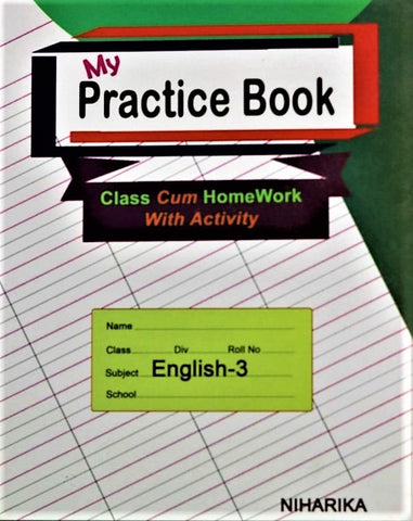 My Practice Book - English 3, Class Cum Homework with Activity by Niharika Paperback