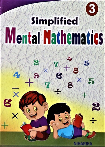 Mental Math Book - Simplified Mental Mathematics Class 3 – Learn and Practice in School, Home and Math Olympiads
