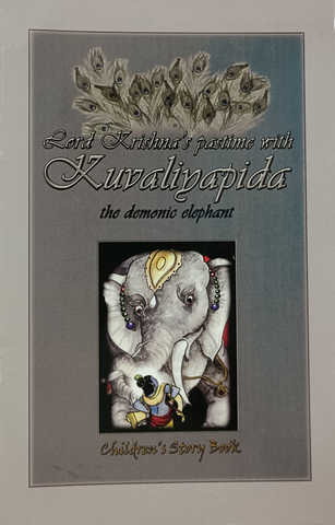 Kuvaliyapida - Lord Krishna's pastime with the demonic elephant - Kuvaliyapida