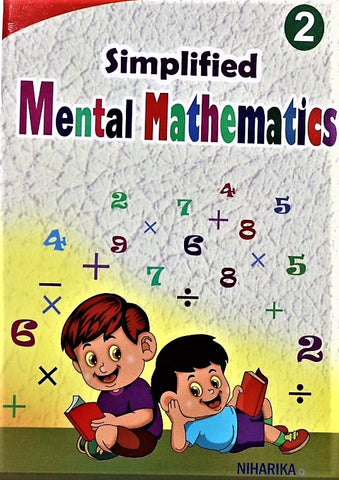 Mental Math Book - Simplified Mental Mathematics Class 2 – Learn and Practice in School, Home and Math Olympiads