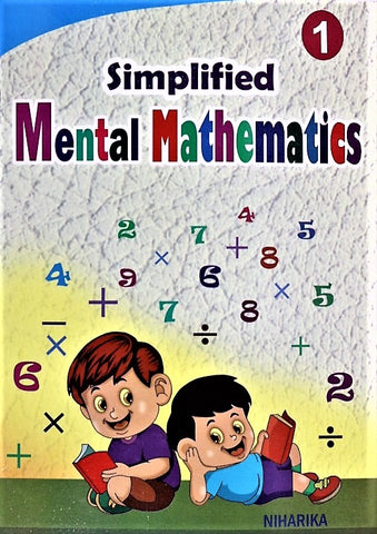 Mental Math Book - Simplified Mental Mathematics Class 1 – Learn and Practice in School, Home and Math Olympiads