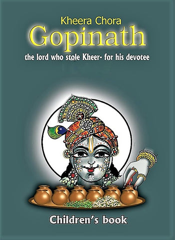 Kheer Chora Gopinath – Story of Lord who stole Kheer (Sweet Rice) for His devotee (Children’s story book)