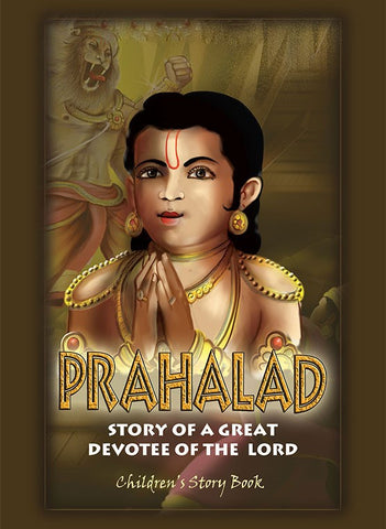 Prahalad – The Story of a Great Devotee of the Lord (Children’s story book)