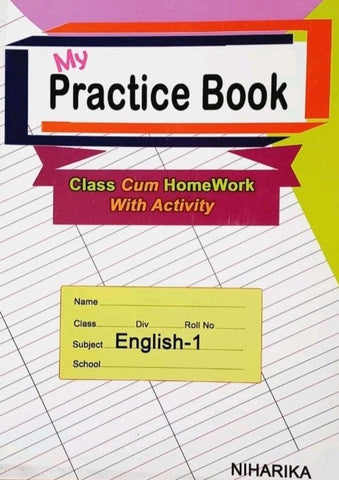 My Practice Book - English 1, Class Cum Homework with Activity by Niharika Paperback