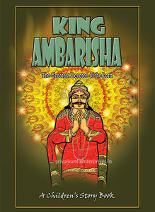 King Ambarisha –The Greatest Devotee of the Lord (Children’s story book)